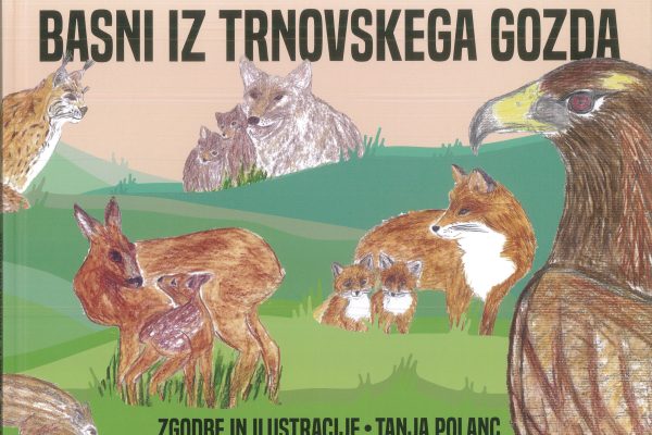 Basni iz Trnovskega gozda – Tanja Polanc