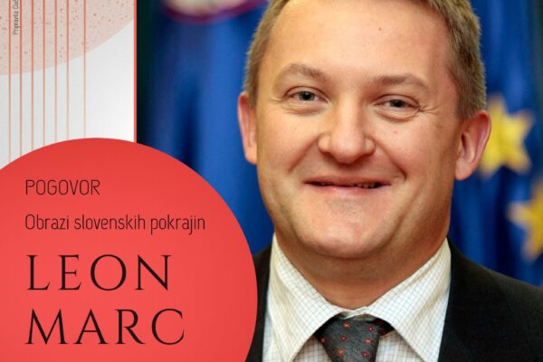 Obrazi slovenskih pokrajin – pogovor z Leonom Marcem